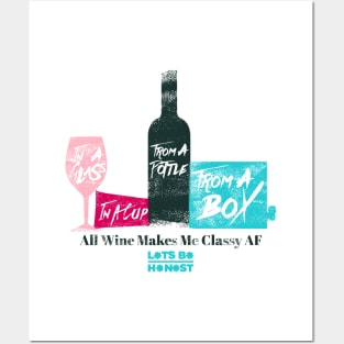 All Wine Makes Me Classy AF Posters and Art